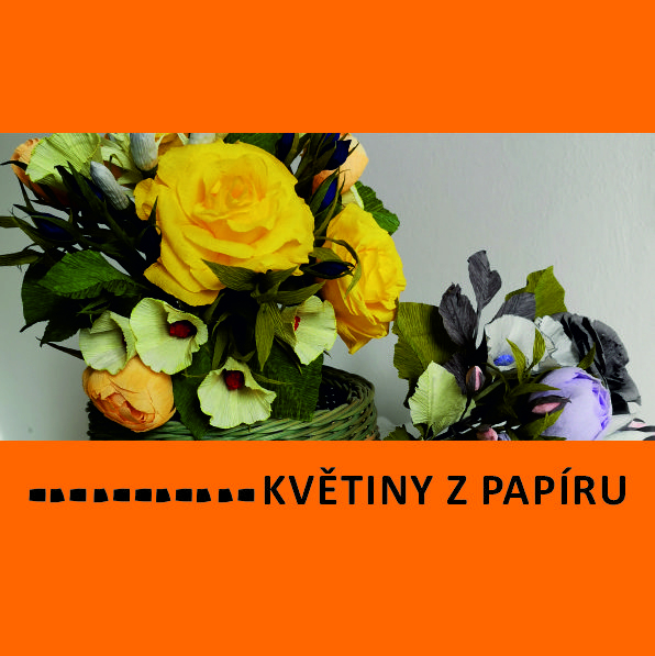 KVĚTINY Z PAPÍRU