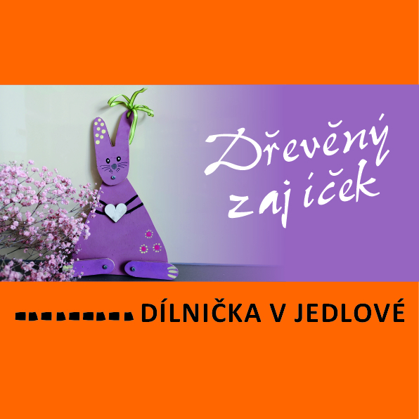 DÍLNA PRO RODIČE S DĚTMI - DŘEVĚNÝ ZAJÍČEK JEDLOVÁ