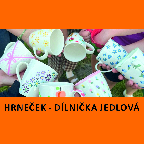 DÍLNA PRO RODIČE S DĚTMI – HRNEK A PROSTÍRÁNÍ (JEDLOVÁ)