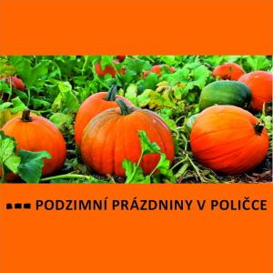 PODZIMNÍ PRÁZDNINY V POLIČCE
