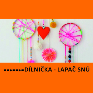 DÍLNA RODIČŮ S DĚTMI - LAPAČ SNŮ (POLIČKA)