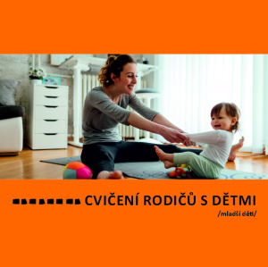CVIČENÍ RODIČŮ S DĚTMI 1