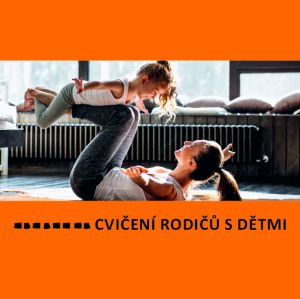 CVIČENÍ RODIČŮ S DĚTMI 2