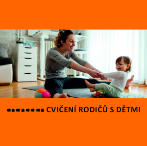 CVIČENÍ RODIČŮ S DĚTMI 1